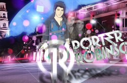 [ ELECTRO INSPIRATION ] PORTER ROBINSON